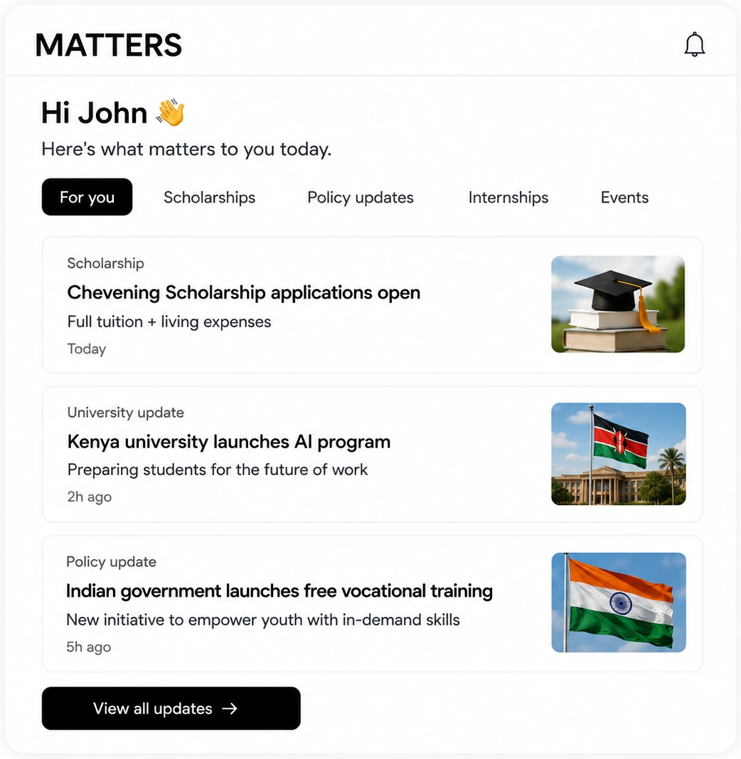 The Matters app: a personalised For you feed greeting John with a Chevening scholarship opening today, a Kenyan university AI programme and an Indian vocational training policy update.